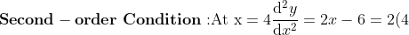 \\\mathbf{Second-order\ Condition:}\\ \\\mathrm{At\ x=4}\\ \\\frac{\mathrm{d^{2}} y}{\mathrm{d} x^{2}}=2x-6=2(4)-6=8-6=2>0\\ \\\mathrm{At\ x=2}\\ \\\frac{\mathrm{d^{2}} y}{\mathrm{d} x^{2}}=2x-6=2(2)-6=4-6=-2<0\\ \\\therefore \mathrm{The\ funcion\ is\ maximum\ at\ x=2\ and\ minimum\ at\ x=4.}\\